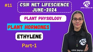 Ethylene  Plant Hormones  CSIRNET LIFESCIENCE JUNE 2024 [upl. by Cynthy200]