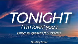 Enrique Iglesias ft Ludacris  Tonight im lovin you lyrics [upl. by Roinuj]