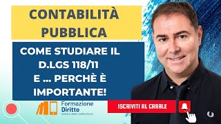 Contabilità Pubblica Come studiare il Dlgs 11811 e perchè è importante [upl. by Annua]