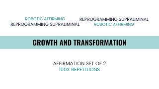 ROBOTIC AFFIRMING ∞ Growth and Alignment with Highest Potential ∞ 100x Repetitions [upl. by Baras]