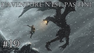 Skyrim  Laventure nest pas finie 19 [upl. by Halueb573]