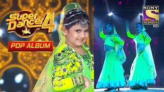 quotJhanjhariaquot Song पर इस Performance से मची Stage पर धूम  Super Dancer 4  Pop Album [upl. by Agnizn597]