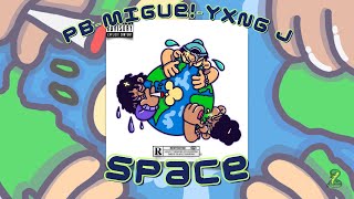 SPACE  PB Migué Mc amp Yxng J [upl. by Anatnas]