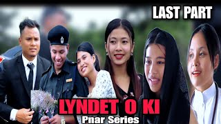 LYNDET O KI  LAST PART Pnar Series • Nam Special Production [upl. by Eliason]