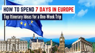 5 Europe Itinerary Ideas  The Best Way to Spend 7 Days in Europe and Explore Multiple Cities [upl. by Bander]