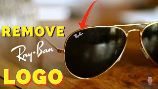 How to Remove the Ray Ban Logo Without Scratch rayban logo [upl. by Cavanagh]