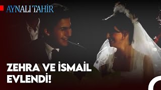 Zehra ve İsmailin Düğünü  Aynalı Tahir 23 Bölüm [upl. by Clotilda521]