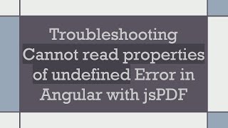 Troubleshooting Cannot read properties of undefined Error in Angular with jsPDF [upl. by Malina]