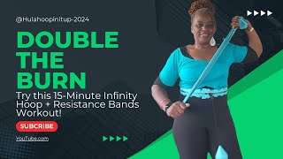 Double the Burn Try This 15Minute Infinity Hoop  Resistance Band Workout [upl. by Yahsan]