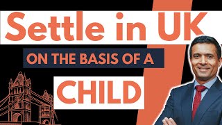 How to Settle in the UK with the 7Year Child Rule vs 5 year [upl. by Mckay]