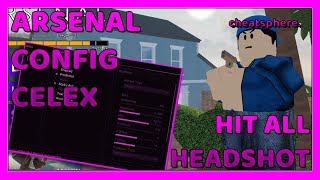 NEW ROBLOX ARSENAL CELEX CONFIG HIT ALL SHOTS FREE UNDETECTED [upl. by Wehttam]