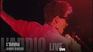 GIUNI RUSSO  L ADDIO  LIVE [upl. by Barfuss807]