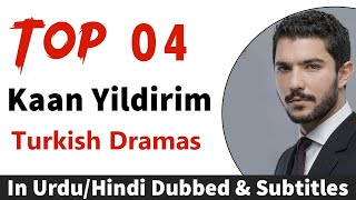 Top 4 Best Turkish dramas of Kaan Yildirim  Turkish drama in urdu  Hindi dubbed turkishdrama [upl. by Aenyl693]