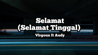 Virgoun feat Audy  Selamat Selamat Tinggal  Lirik Lagu [upl. by Annayrb]