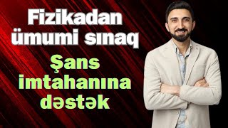 Fizikadan ümumi sınaq Şans imtahanıa dəstək Dim 2024 Fizika Fizikadan 30 sual [upl. by Albarran171]