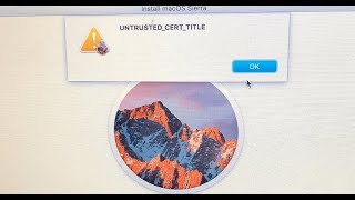 Solved How to Fix Untrusted Cert Title Error Install OS Sierra on MacBook Pro [upl. by Hoang]