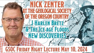 Nick Zentner  J Harlen Bretz and the Ice Age Floods New Discoveries [upl. by Anairdna]