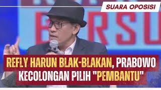 Refly Harun BLAKBLAKAN Sebut Prabowo Kecolongan Pilih quotPEMBANTUquot dalam Kabinet [upl. by Attekahs38]