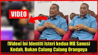 Video Ini Identiti Isteri kedua MB Sanusi Kedah [upl. by Joseito]