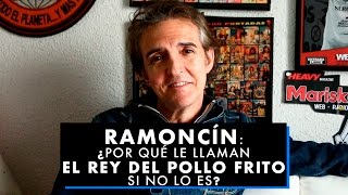 Ramoncín ¿Por qué le llaman quotEl rey del pollo fritoquot si no lo es [upl. by Lavine]