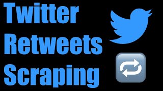 Scrape Twitter Retweets amp Retweeters [upl. by Mokas50]