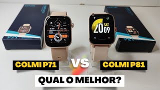 SMARTWATCH COLMI P71 VS COLMI P81 QUAL É O MELHOR [upl. by Dario917]