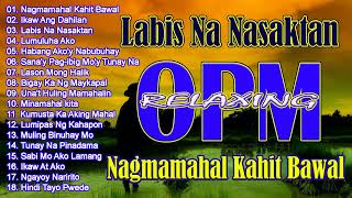 Nagmamahal kahit Bawal  Labis Na Nasaktan  Best Of OPM Love Songs 2024  Tagalog Love Songs 2024 [upl. by Weinberg]