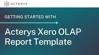 Getting Started with Acterys Xero OLAP Report Template [upl. by Retsev]