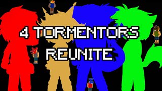 4 tormentors reunitecheck my community for for info abt them [upl. by Reyaht995]