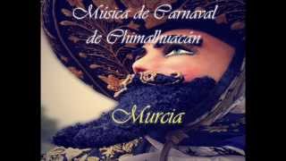 MURCIAMUSICA DE CARNAVAL DE CHIMALHUACAN [upl. by Janka204]