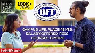 IIFT Delhi Campus Life Placements Fees Salary Offered Courses amp More  Know Your Campus [upl. by Eelrak]