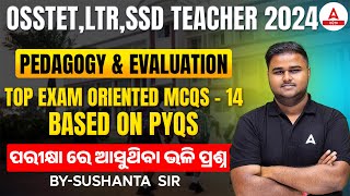 OSSTET LTR SSD Teacher 2024  Pedagogy amp Evaluation  Top MCQs by Sushanta Sir 14 [upl. by Adner27]