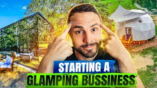 How To Start A Glamping Business For Beginners In 2024 [upl. by Selrahc462]