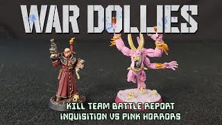 WarDollies Warhammer 40K Kill Team Battle Report Inquisitorial Agents vs Pink Horrors Kill Teams [upl. by Yona]