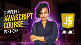 Getting started with JavaScript course  in Amharic partone [upl. by Blaze931]