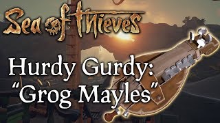 Sea of Thieves Music quotGrogg Maylesquot played on Hurdy Gurdy [upl. by Yenaiv]