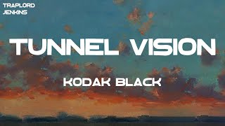 Kodak Black  Tunnel Vision Lyrics [upl. by Liane]