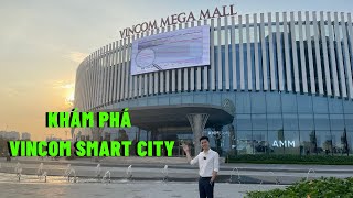 Khám phá Vincom Mega Mall Smart City [upl. by Urban]