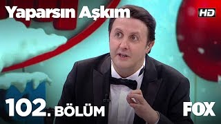 Yaparsın Aşkım 102 Bölüm [upl. by Eneiluj249]