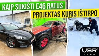 UBR Team KAIP SUKIŠTI E46 RATUS PROJEKTAS KURIS IŠTIRPO [upl. by Eilla677]