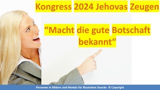 Kongress Zeugen Jehovas 2024 Macht die gute Botschaft bekannt [upl. by Hailed]