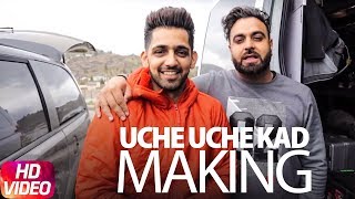 Making Of Uche Uche Kad  Babbal Rai  Sukh Sanghera  Ranbir Singh  Desi Routz  New Song 2018 [upl. by Christyna]