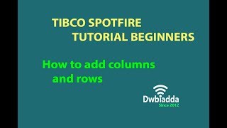 How to add columns and rows  Tibco spotfire videos [upl. by Hawley]