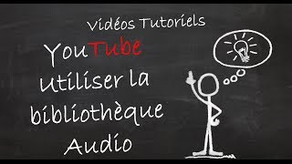 Tutoriel YouTube  Bibliothèque Audio [upl. by Krock]