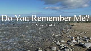 Morten HarketDo You Remember Me lyrics [upl. by Alvera937]