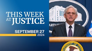 This Week at Justice  September 27 2024 [upl. by Tatianna34]