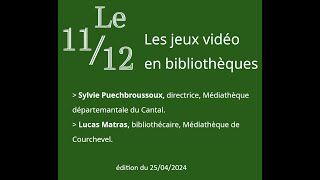 Le 1112 davril 2024  les jeux vidéo en bibliothèque [upl. by Nicolle]