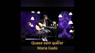 Quase sem querer  Letra  Maria Gadú [upl. by Doersten]