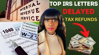 ARE YOU UNDER REVIEW Here are the IRS LETTERS You might receive for your delayed tax refunds [upl. by Derrik]