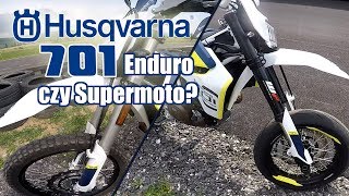 Husqvarna 701 Enduro czy 701 Supermoto Review i test nowości 2017 [upl. by Oemor]